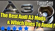 Best Audi A3 Mods (and ones to Avoid!) [8L 8P & 8V Tuning Guide]