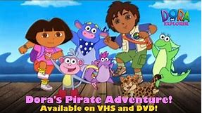 Dora The Explorer | Dora's Pirate Adventure | Official VHS and DVD Trailer