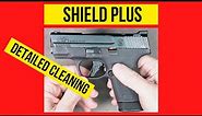 How to Clean a Shield Plus Pistol. (Extended detailed version)