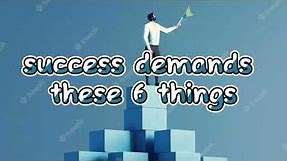 success Demand These 6 things || sucess quotes#Motivational quotes journey