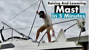 Raising And Lowering Sailboat Mast In 5 Minutes