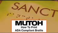 How to Print ADA Compliant Braille with MUTOH