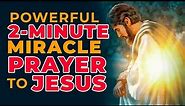 PLEASE DON'T IGNORE | Most Powerful 2 Minute Miracle Prayer To God For Miracles Everyday