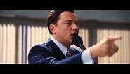 "Pick up the phone and start dialing!" Wolf of Wall Street - 22 seconds