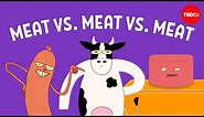 Which is better for you: "Real" meat or "fake" meat? - Carolyn Beans
