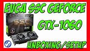 EVGA GEFORCE GTX1060 SSC UNBOXING AND INSTALLATION 1080p