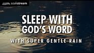 Bible Verses with Super Gentle Rain for Sleep and Meditation - NO MUSIC (FEMALE VOICE)