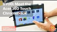 BYOD: Meet the Acer 11.6" 360 Touch Chromebook - Noel Leeming