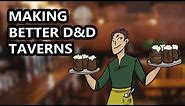 Making Better D&D Towns: How to Make D&D Taverns