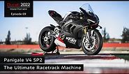 Ducati World Première 2022 Episode 9 | Panigale V4 SP2 | The Ultimate Racetrack Machine