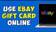 How To Use eBay Gift Card Online