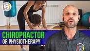 Chiropractor or physiotherapy, what's right for me? (chiropractic or physical therapy)