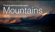 Photographing Landscapes: Mountains
