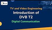 Introduction of DVB T2 | Digital Video Broadcasting | TV and Video Engineering