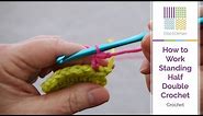 How to Work Standing Half Double Crochet