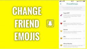 How To Change Snapchat Friend Emojis
