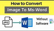 How to Convert JPEG to WORD Document | Image to Word Converter