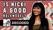 Is Nicki Minaj a Good Role Model? | Decoded | MTV News