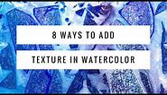 8 Ways to Add Watercolor Texture | Easy Techniques for Beginners