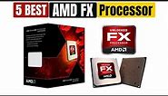 Best AMD FX Processor of 2024 [Updated]