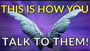 5 Ways To TALK To Your Guardian Angels ... It Really Works!