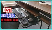 5 Best Under Desk Keyboard Trays for Ergonomic Keyboard/Curved/Glass & Corner Desk [Review 2023]