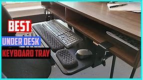 5 Best Under Desk Keyboard Trays for Ergonomic Keyboard/Curved/Glass & Corner Desk [Review 2023]