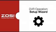 ZOSI DVR Operation - Setup Wizard