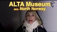 Alta Museum, Alta Norway. Cruise visit to the Northern Lights