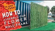 HOW TO Assemble Our Flower Wall Backdrop Frame | IN ANY EVENT