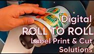 Digital roll to roll label print and cut solutions