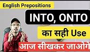 Difference between INTO and ONTO prepositions | use of INTO and ONTO | prepositions in English