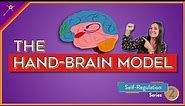 The Hand-Brain Model! | Self-Regulation Lesson 2