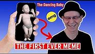 I Accidentally Made The World's First Meme: Dancing Baby