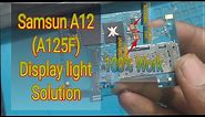 SAMSUNG Galaxy A12 ( A125F ) display light solution |Samsung a12 blank LCD problem