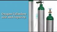 Oxygen cylinders size and capacity