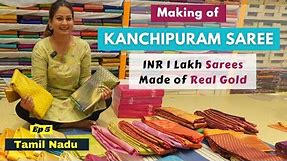 Original Kanchipuram Saree - Meet the Weavers | Real Gold Kanjivaram Saree | Tamil Nadu | Ep 5