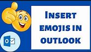 How to Insert Emojis/Emotions in Outlook?