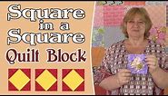 Quilting Blocks: Square in a Square Quilt Block Tutorial