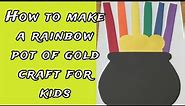 Rainbow Pot of Gold Craft for Kids | annasworld