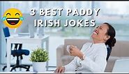 Best Paddy Irish jokes