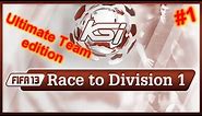 FIFA 13 | Ultimate Team | Race To Division One | A New Adventure #1