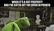 Here are 9 more Kermit... - The Lighter Side of Real Estate