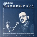 Jacek Kaczmarski Utwory