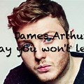 James Arthur Say You Won't Let Go Lyrics