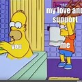 My Love and Support Meme