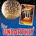 Mystery Science Theater 3000 the Unearthly