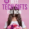 Tech Gifts for Mom Birthday