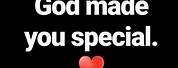 God Made You Special Quotes