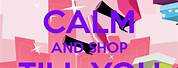 Keep Calm and Shop till You Drop Picture